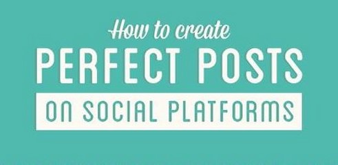 Infographie : Comment créer des posts parfaits sur les réseaux sociaux