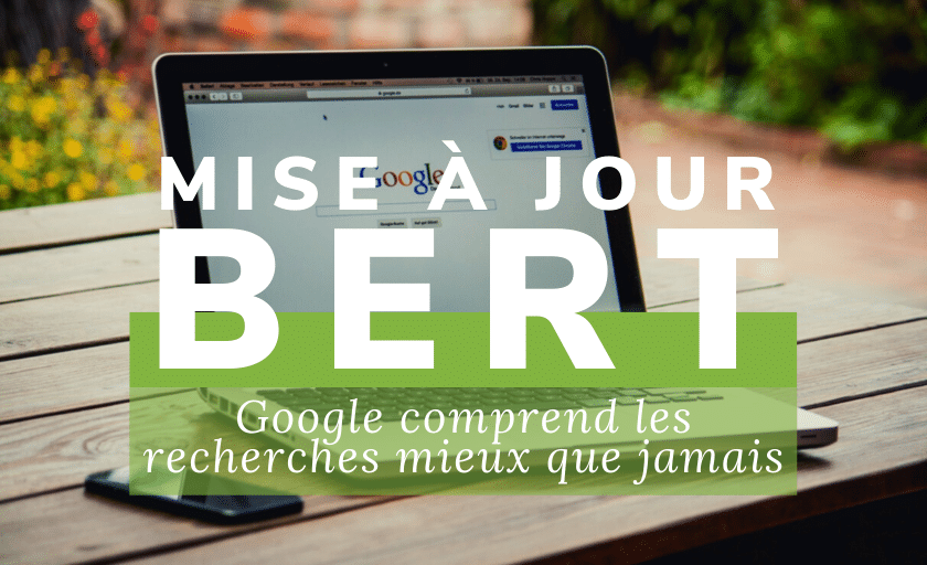 Mise à jour BERT: Google comprend les recherches mieux que jamais