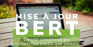 Mise à jour BERT: Google comprend les recherches mieux que jamais